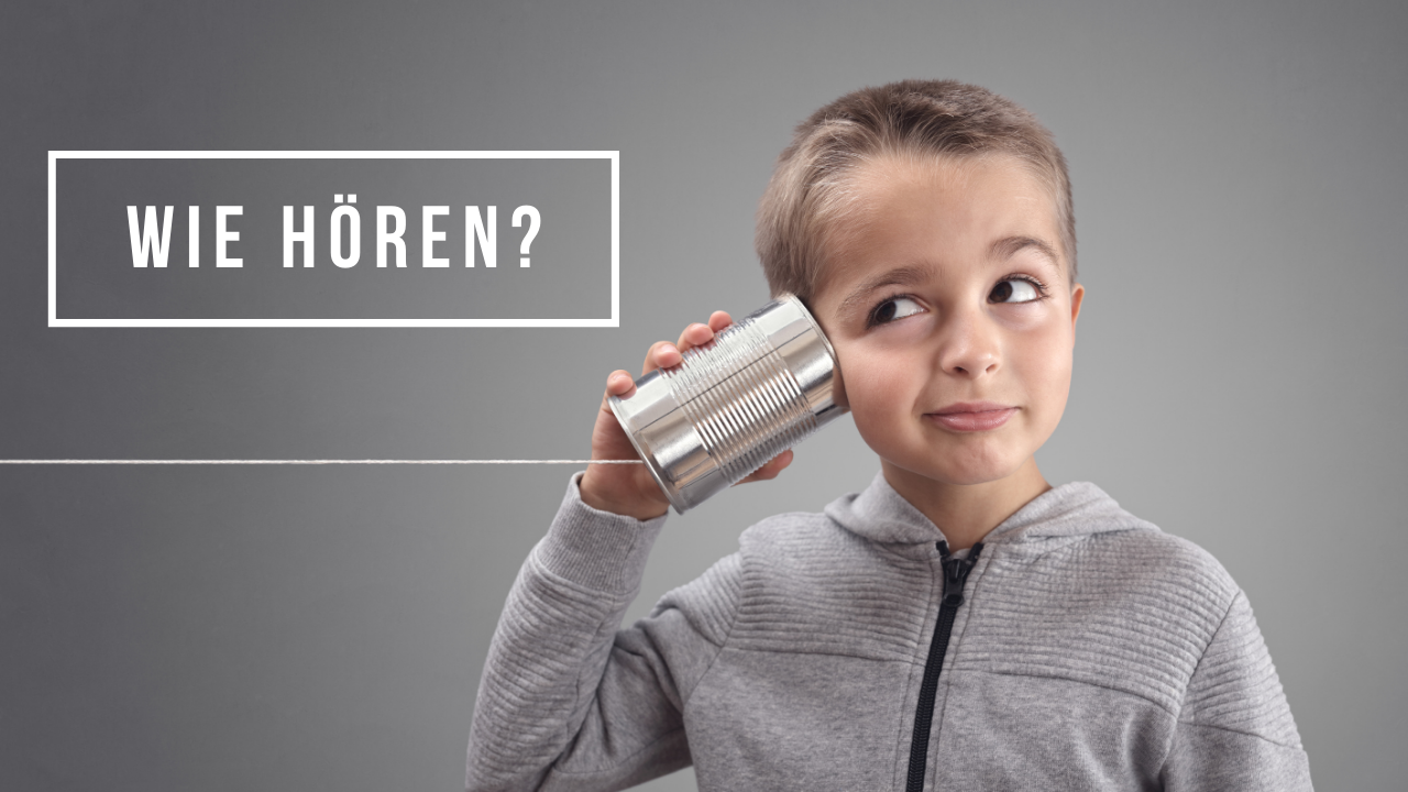 Wie Hören?